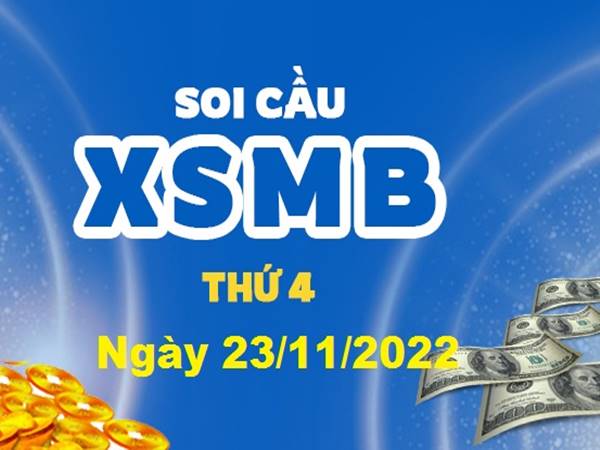 Soi cầu XSMB thứ 4 ngày 23/11/2022 chính xác