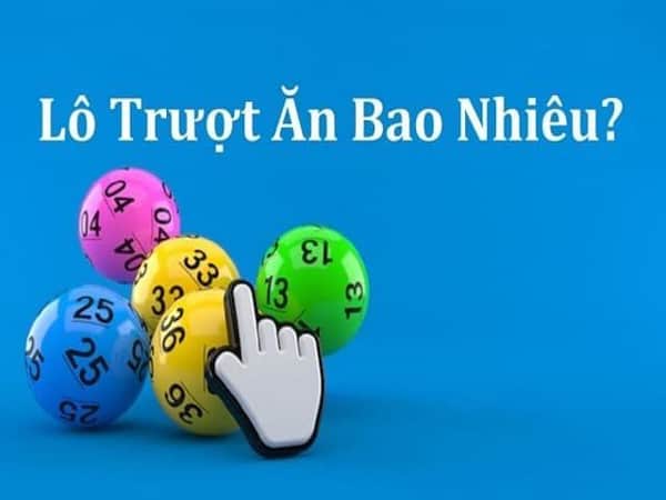 Lô trượt ăn bao nhiêu- Thống kê lô trượt chuẩn nhất