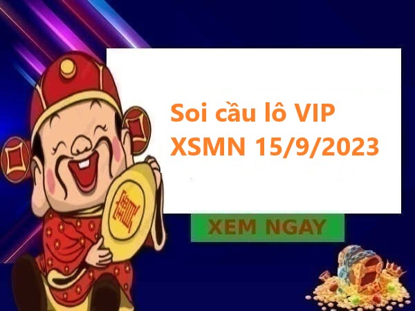 Soi cầu lô VIP XSMN 15/9/2023