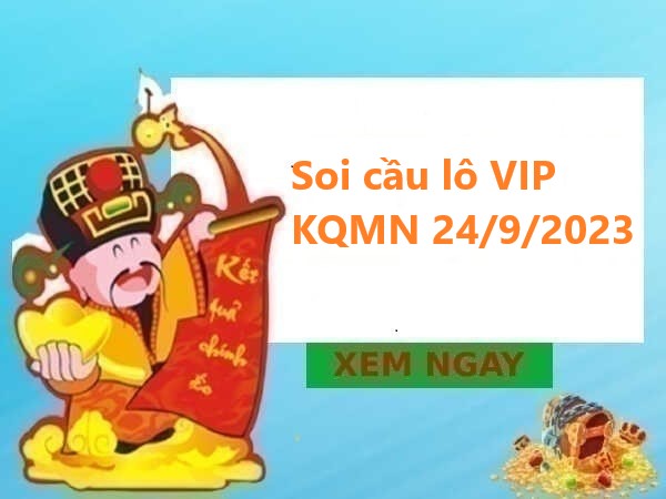 Soi cầu lô VIP KQMN 24/9/2023 hôm nay