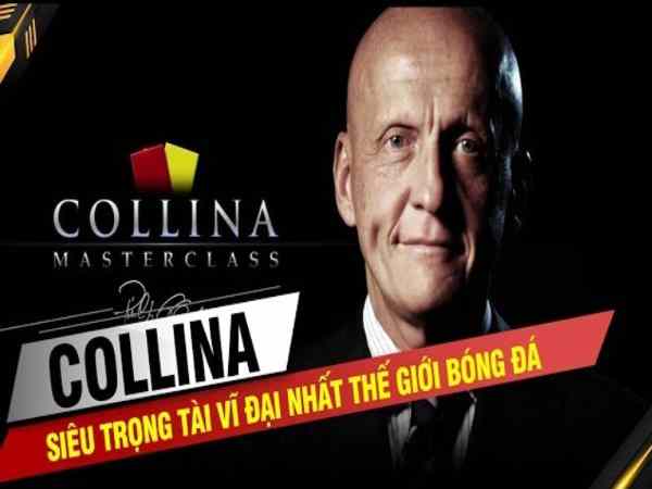 Tìm hiểu chi tiết về trọng tài vĩ đại nhất Collina