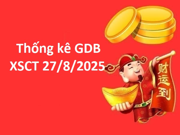 Thống kê giải đặc biệt XSCT ngày 27/8/2025 hôm nay