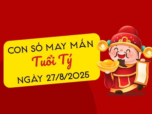 Tiết lộ con số gia tăng may mắn tuổi Tý ngày 27/8/2025