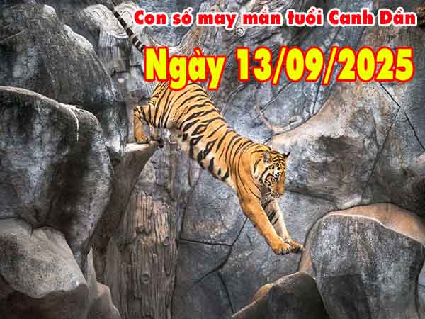 Con số may mắn tuổi Canh Dần ngày 13/9/2025 thứ 7 hôm nay