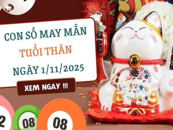 Con số may mắn tuổi Thân ngày 1/11/2025 đón vận phát tài Con số may mắn tuổi Thân ngày 1/11/2025 đón vận phát tài