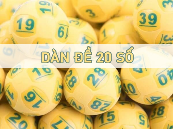 Đi tìm phương pháp soi dàn đề 20 số đẹp nhất miễn phí