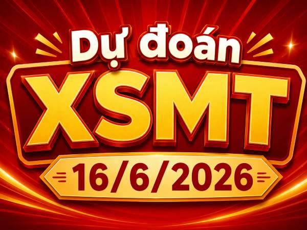 Dự đoán XSMT 16/6/2026 – Dự đoán miền Trung thứ 3 chính xác
