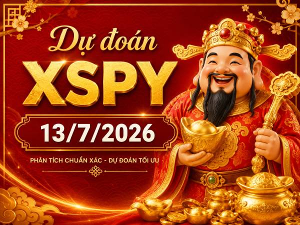 Dự đoán XSPY 13/7/2026 – Dự đoán Phú Yên thứ 2 chính xác